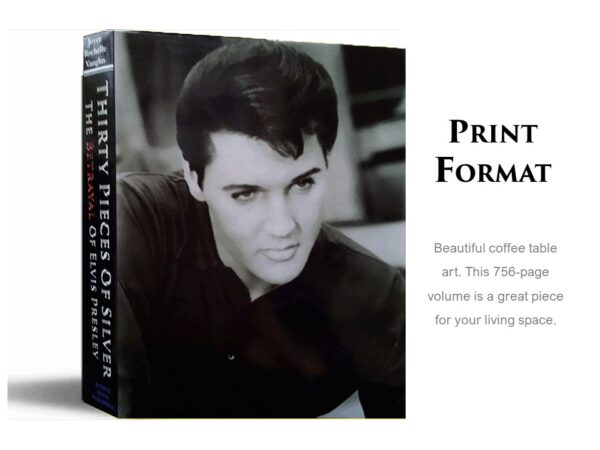 THIRTY PIECES OF SILVER: THE BETRAYAL OF ELVIS PRESLEY